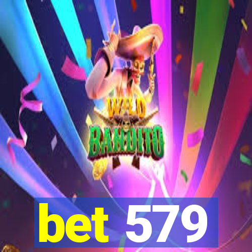 bet 579